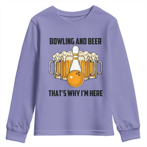 Bowling And Beer That's Why I'm Here Youth Sweatshirt Drinking Bowling Gift TS12 Violet Print Your Wear