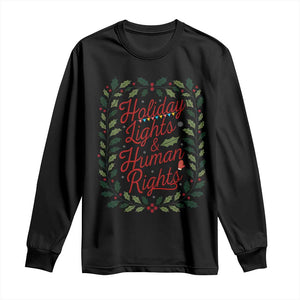 Holiday Lights And Human Rights Long Sleeve Shirt Christmas Activists Freedom Gift TS12 Black Print Your Wear