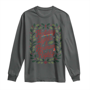 Holiday Lights And Human Rights Long Sleeve Shirt Christmas Activists Freedom Gift TS12 Dark Heather Print Your Wear