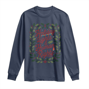 Holiday Lights And Human Rights Long Sleeve Shirt Christmas Activists Freedom Gift TS12 Navy Print Your Wear