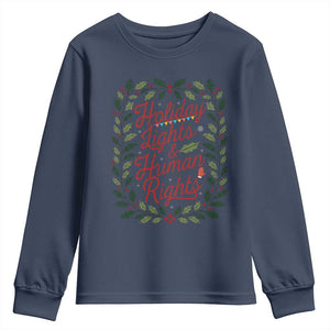 Holiday Lights And Human Rights Youth Sweatshirt Christmas Activists Freedom Gift TS12 Navy Print Your Wear