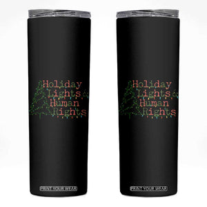 Xmas Holiday Lights And Human Rights Skinny Tumbler Equality Supporter Gift TS12 Black Print Your Wear