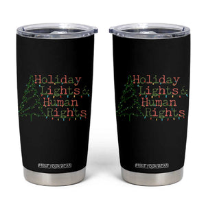 Xmas Holiday Lights And Human Rights Tumbler Cup Equality Supporter Gift TS12 Black Print Your Wear