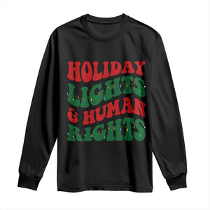 Holiday Lights And Human Rights Long Sleeve Shirt Supporter Gift For Civil Rights TS12 Black Print Your Wear