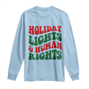 Holiday Lights And Human Rights Long Sleeve Shirt Supporter Gift For Civil Rights TS12 Light Blue Print Your Wear