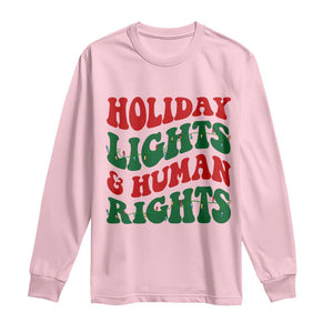 Holiday Lights And Human Rights Long Sleeve Shirt Supporter Gift For Civil Rights TS12 Light Pink Print Your Wear