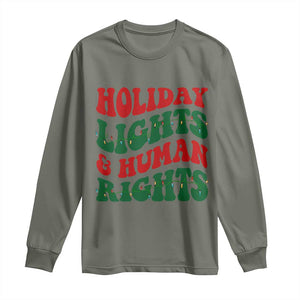 Holiday Lights And Human Rights Long Sleeve Shirt Supporter Gift For Civil Rights TS12 Military Green Print Your Wear