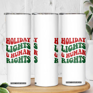 Holiday Lights And Human Rights Skinny Tumbler Supporter Gift For Civil Rights TS12 Print Your Wear