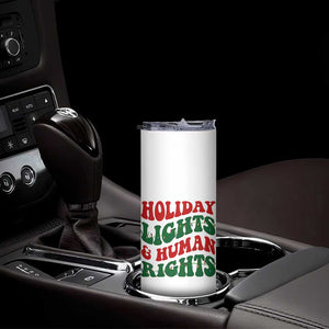 Holiday Lights And Human Rights Skinny Tumbler Supporter Gift For Civil Rights TS12 Print Your Wear