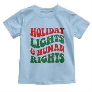 Holiday Lights And Human Rights Toddler T Shirt Supporter Gift For Civil Rights TS12 Light Blue Print Your Wear