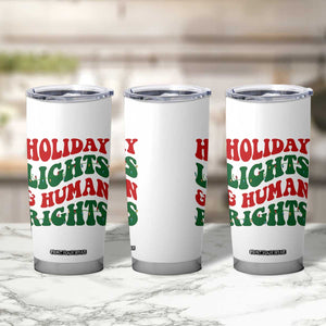 Holiday Lights And Human Rights Tumbler Cup Supporter Gift For Civil Rights TS12 Print Your Wear
