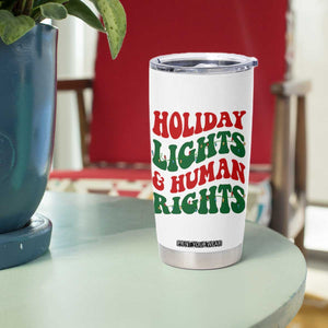 Holiday Lights And Human Rights Tumbler Cup Supporter Gift For Civil Rights TS12 Print Your Wear