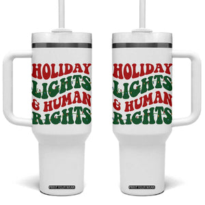Holiday Lights And Human Rights Tumbler With Handle Supporter Gift For Civil Rights TS12 One Size: 40 oz White Print Your Wear