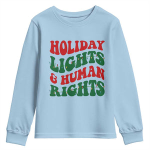 Holiday Lights And Human Rights Youth Sweatshirt Supporter Gift For Civil Rights TS12 Light Blue Print Your Wear