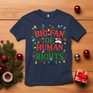 Big Fan Of Human Rights T Shirt Equality Activists Christmas Gift TS12 Navy Print Your Wear