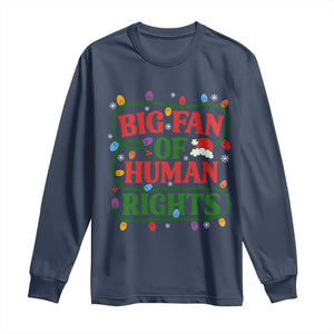 Big Fan Of Human Rights Long Sleeve Shirt Equality Activists Christmas Gift TS12 Navy Print Your Wear