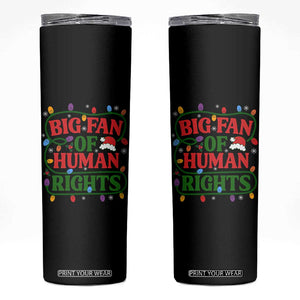 Big Fan Of Human Rights Skinny Tumbler Equality Activists Christmas Gift TS12 Black Print Your Wear