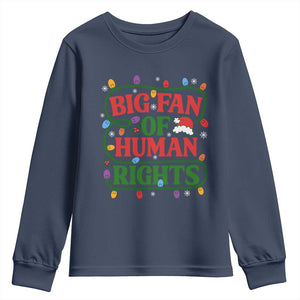 Big Fan Of Human Rights Youth Sweatshirt Equality Activists Christmas Gift TS12 Navy Print Your Wear