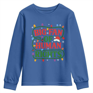 Big Fan Of Human Rights Youth Sweatshirt Equality Activists Christmas Gift TS12 Royal Blue Print Your Wear