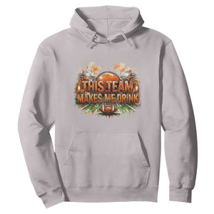 This Team Makes Me Drink Hoodie CFBB Fan Gift TS12 Ice Gray Print Your Wear