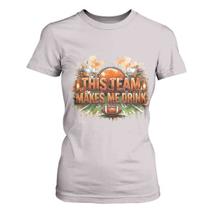 This Team Makes Me Drink T Shirt For Women CFBB Fan Gift TS12 Ice Gray Print Your Wear