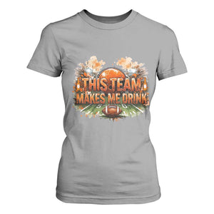 This Team Makes Me Drink T Shirt For Women CFBB Fan Gift TS12 Sport Gray Print Your Wear
