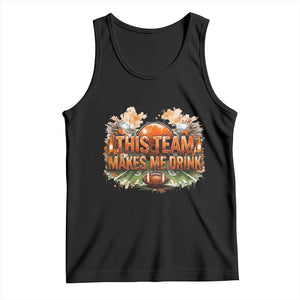 This Team Makes Me Drink Tank Top CFBB Fan Gift TS12 Black Print Your Wear