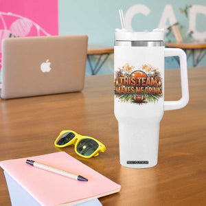 This Team Makes Me Drink Tumbler With Handle CFBB Fan Gift TS12 Print Your Wear