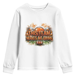 This Team Makes Me Drink Youth Sweatshirt CFBB Fan Gift TS12 White Print Your Wear