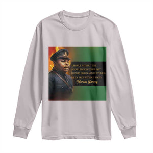 Marcus Garvey Pan African Flag Long Sleeve Shirt A People Without Knowledge Of Their Past Quote TS12 Ice Gray Print Your Wear
