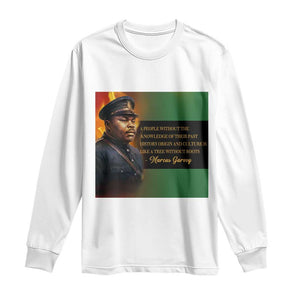 Marcus Garvey Pan African Flag Long Sleeve Shirt A People Without Knowledge Of Their Past Quote TS12 White Print Your Wear