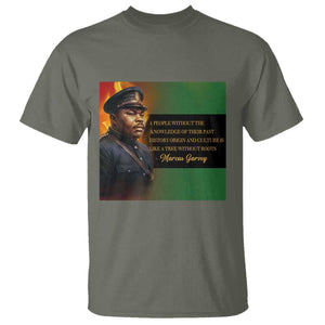 Marcus Garvey Pan African Flag T Shirt A People Without Knowledge Of Their Past Quote TS12 Military Green Print Your Wear