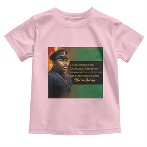 Marcus Garvey Pan African Flag Toddler T Shirt A People Without Knowledge Of Their Past Quote TS12 Light Pink Print Your Wear