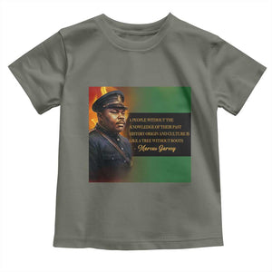 Marcus Garvey Pan African Flag Toddler T Shirt A People Without Knowledge Of Their Past Quote TS12 Military Green Print Your Wear