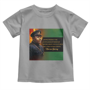 Marcus Garvey Pan African Flag Toddler T Shirt A People Without Knowledge Of Their Past Quote TS12 Sport Gray Print Your Wear