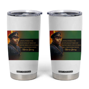 Marcus Garvey Pan African Flag Tumbler Cup A People Without Knowledge Of Their Past Quote TS12 White Print Your Wear