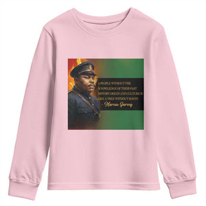 Marcus Garvey Pan African Flag Youth Sweatshirt A People Without Knowledge Of Their Past Quote TS12 Light Pink Print Your Wear