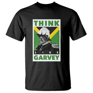 Pan Africanism Think Like Garvey T Shirt Marcus Garvey Jamaica Flag TS12 Black Print Your Wear