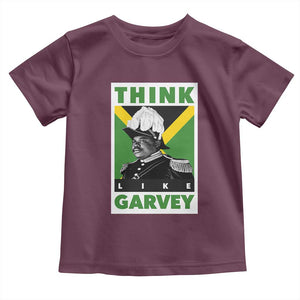 Pan Africanism Think Like Garvey Toddler T Shirt Marcus Garvey Jamaica Flag TS12 Maroon Print Your Wear