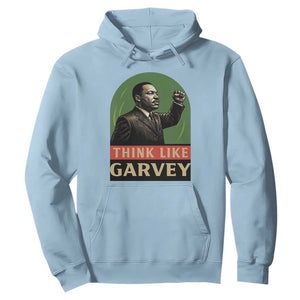 Think Like Garvey Hoodie Civil Rights Leader Gift TS12 Light Blue Print Your Wear