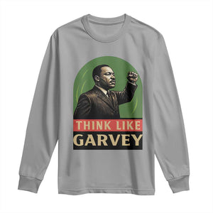 Think Like Garvey Long Sleeve Shirt Civil Rights Leader Gift TS12 Sport Gray Print Your Wear