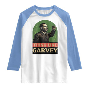 Think Like Garvey Raglan Shirt Civil Rights Leader Gift TS12 White Carolina Blue Print Your Wear