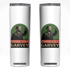 Think Like Garvey Skinny Tumbler Civil Rights Leader Gift TS12 White Print Your Wear