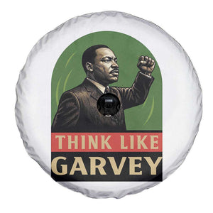 Think Like Garvey Spare Tire Cover Civil Rights Leader Gift TS12 Print Your Wear