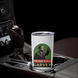 Think Like Garvey Tumbler Cup Civil Rights Leader Gift TS12 Print Your Wear