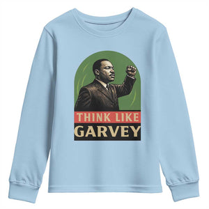 Think Like Garvey Youth Sweatshirt Civil Rights Leader Gift TS12 Light Blue Print Your Wear