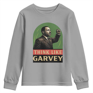 Think Like Garvey Youth Sweatshirt Civil Rights Leader Gift TS12 Sport Gray Print Your Wear