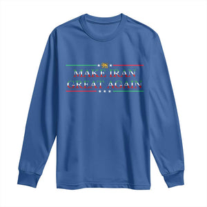 Make Iran Great Again Long Sleeve Shirt Patriotic Iranian Gift TS12 Royal Blue Print Your Wear