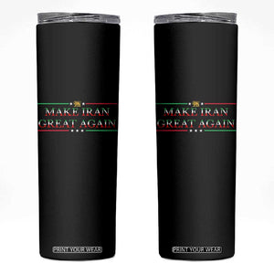 Make Iran Great Again Skinny Tumbler Patriotic Iranian Gift TS12 Black Print Your Wear