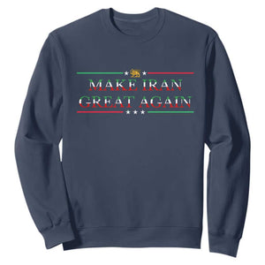 Make Iran Great Again Sweatshirt Patriotic Iranian Gift TS12 Navy Print Your Wear